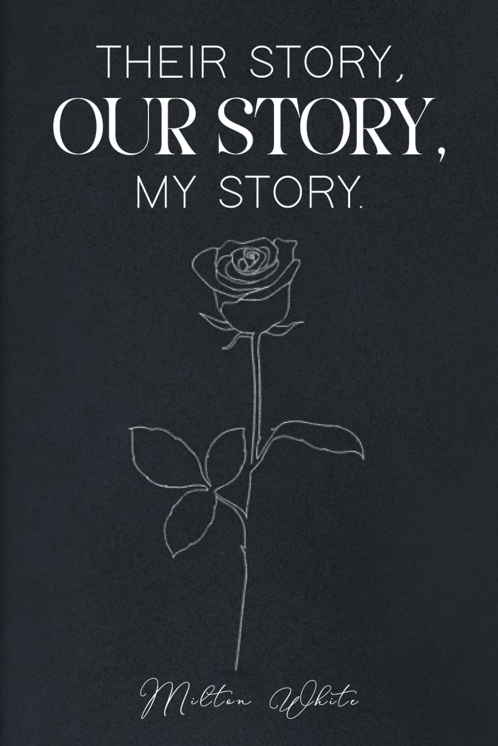 Their Story, Our Story My Story