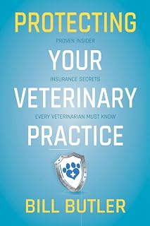 Protecting Your Veterinary Practice: Proven Insider Insurance Secrets Every Veterinarian Must Know