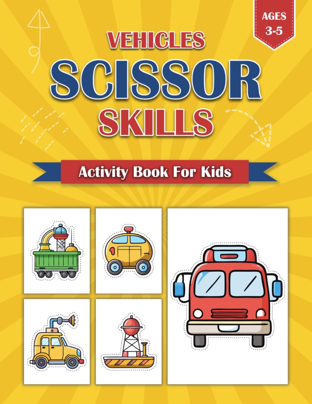 Vehicles Scissors Skills Activity Book For Kids: Cut, Color, and Create Vehicle-Themed Scissor Practice for Preschoolers