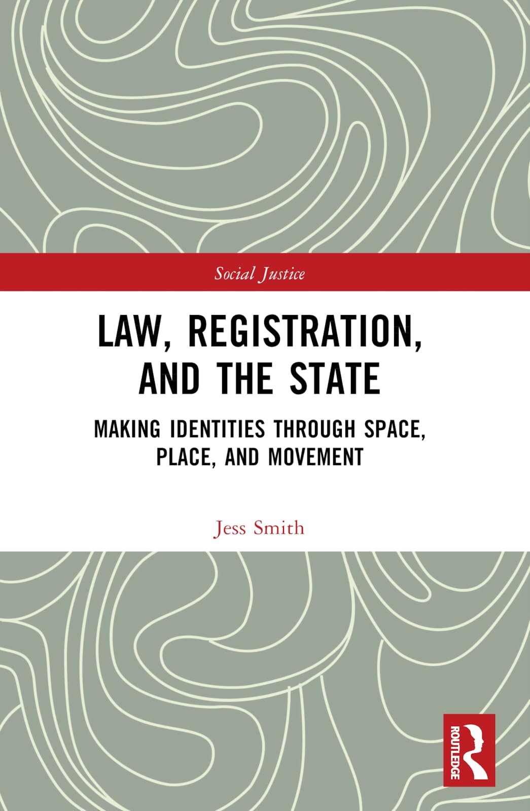 Law, Registration, and the State: Making Identities through Space, Place, and Movement (Social Justice)