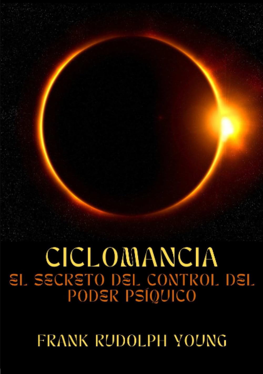Ciclomancia: El secreto del control del poder psíquico (Spanish Edition)