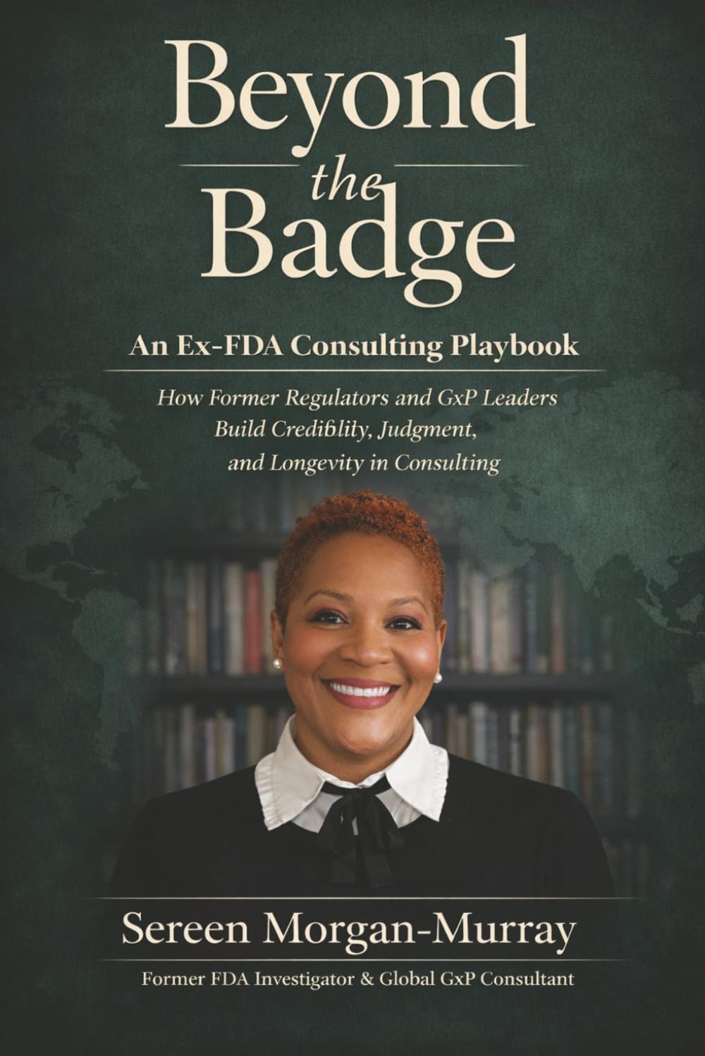 Beyond the Badge: An Ex-FDA Consulting Playbook