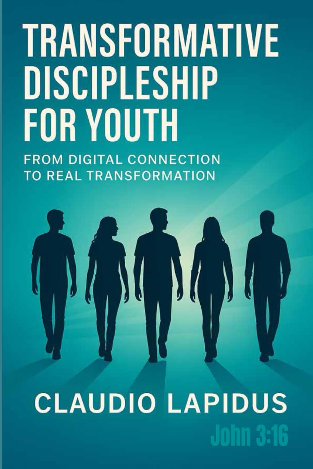 TRANSFORMATIVE DISCIPLESHIP FOR YOUTH: From digital connection to real transformation (Discipulado)