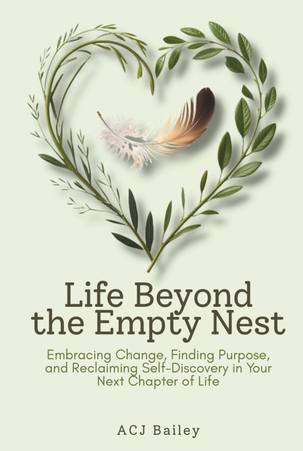 Life Beyond the Empty Nest: Embracing Change, Finding Purpose, and Reclaiming Self-Discovery in Your Nest Chapter of Life