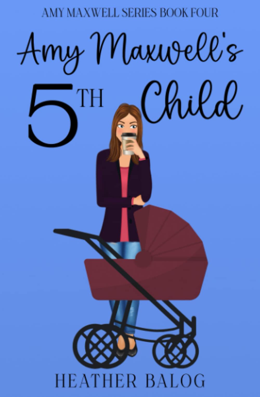 Amy Maxwell's 5th Child (Amy Maxwell Series)