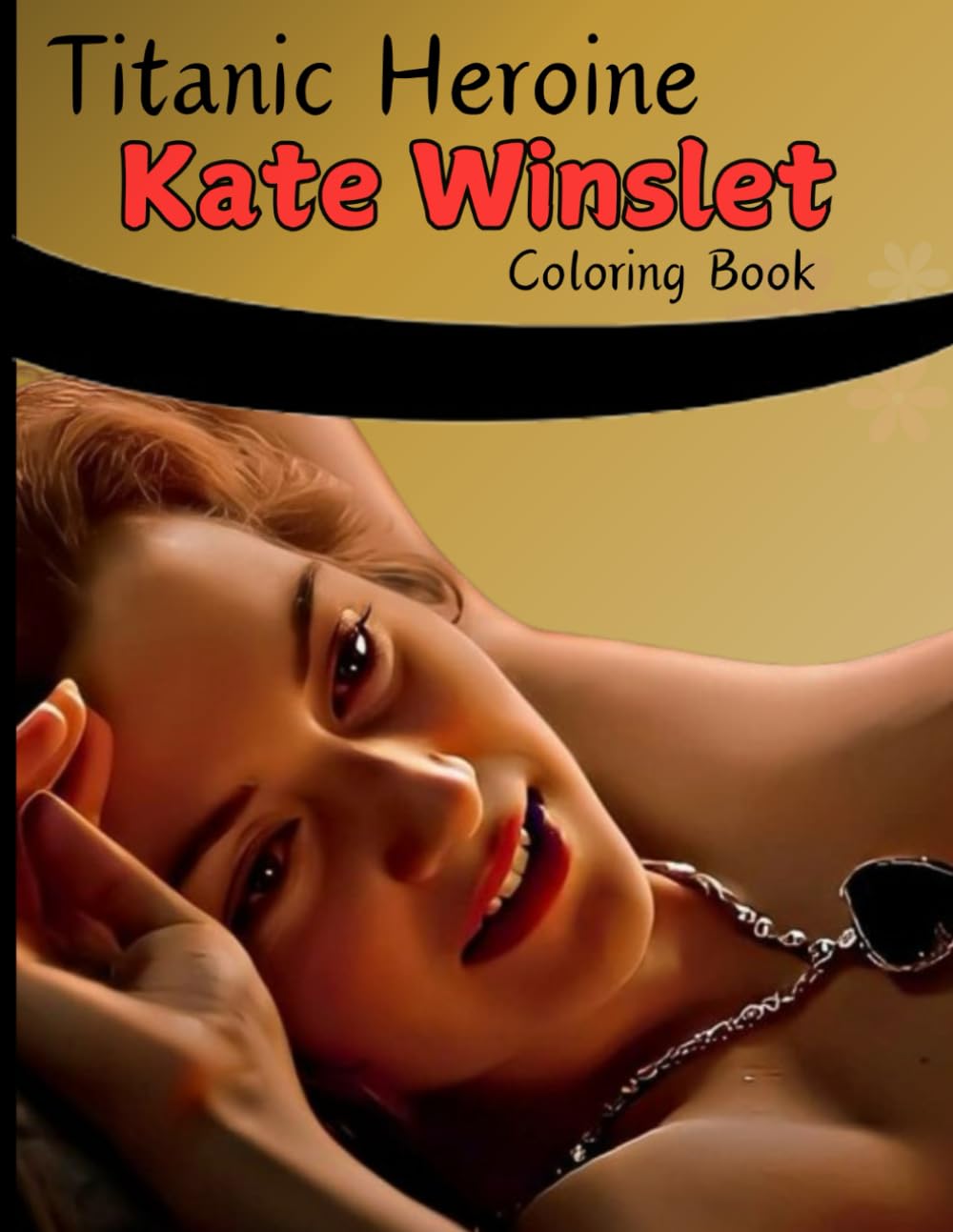 Kate Winslet Coloring Book: A Tribute to Elegance and Talent: 50 Stunning Portraits of the Iconic Actress for Fans and Art Enthusiasts