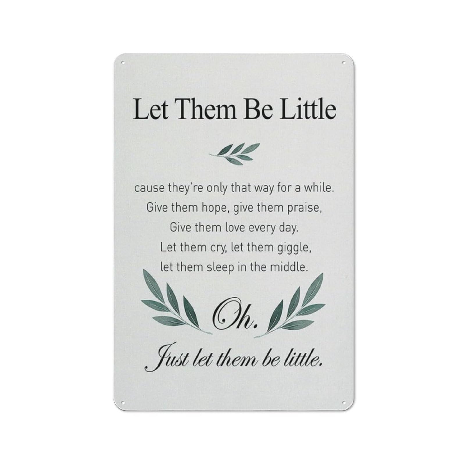 ACDOET Rustic Metal Tin Sign Wall Art Inspirational Motivational Let Them Be Little Quote Print Positive Painting Nursery Home Wall Decor Gift 8x12 Inch
