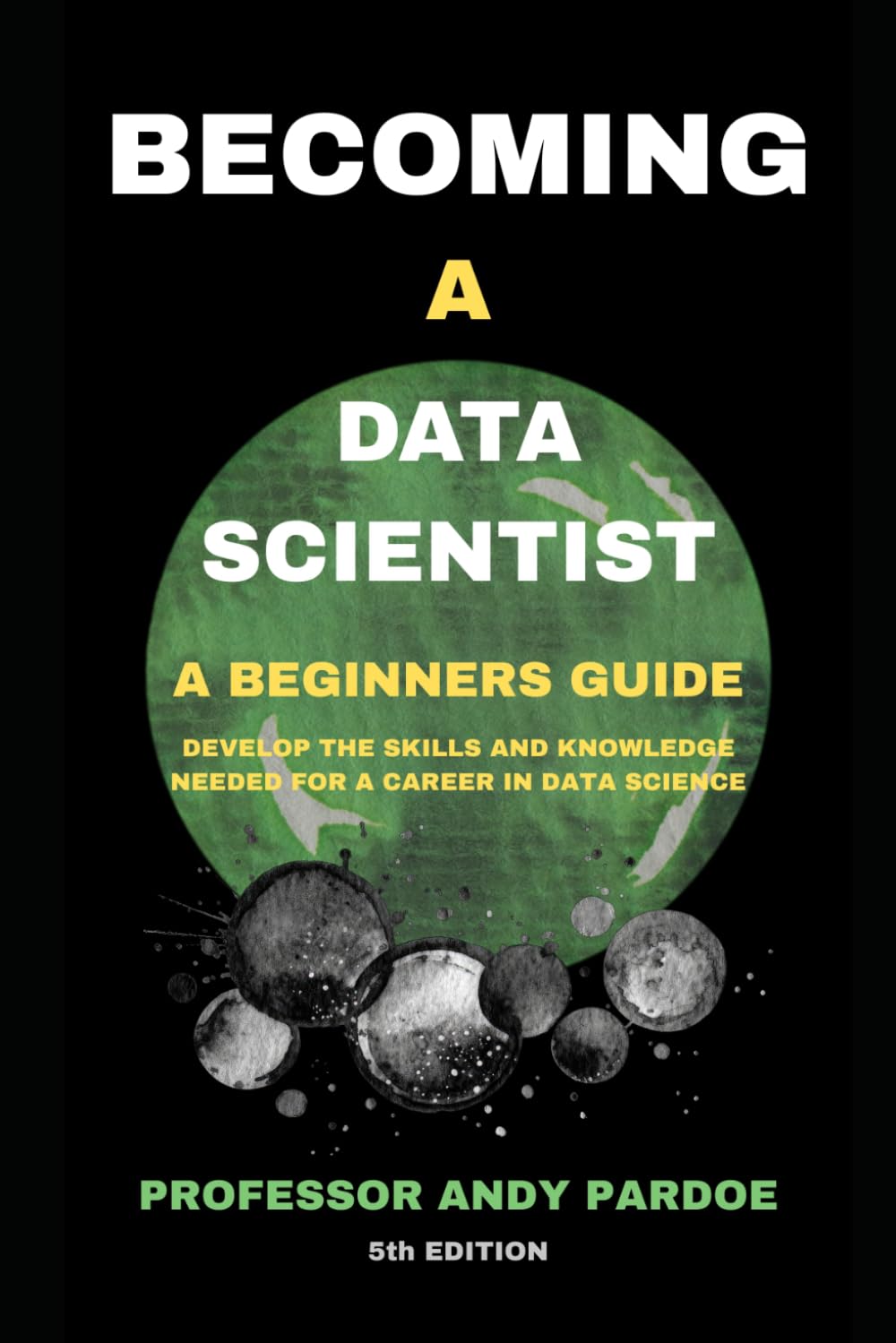 Becoming a Data Scientist: A Beginners Guide