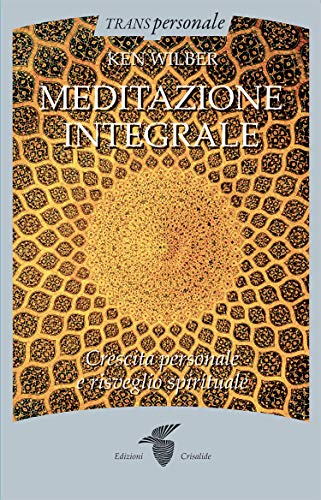 Meditazione integrale: Mindfulness e crescita spirituale