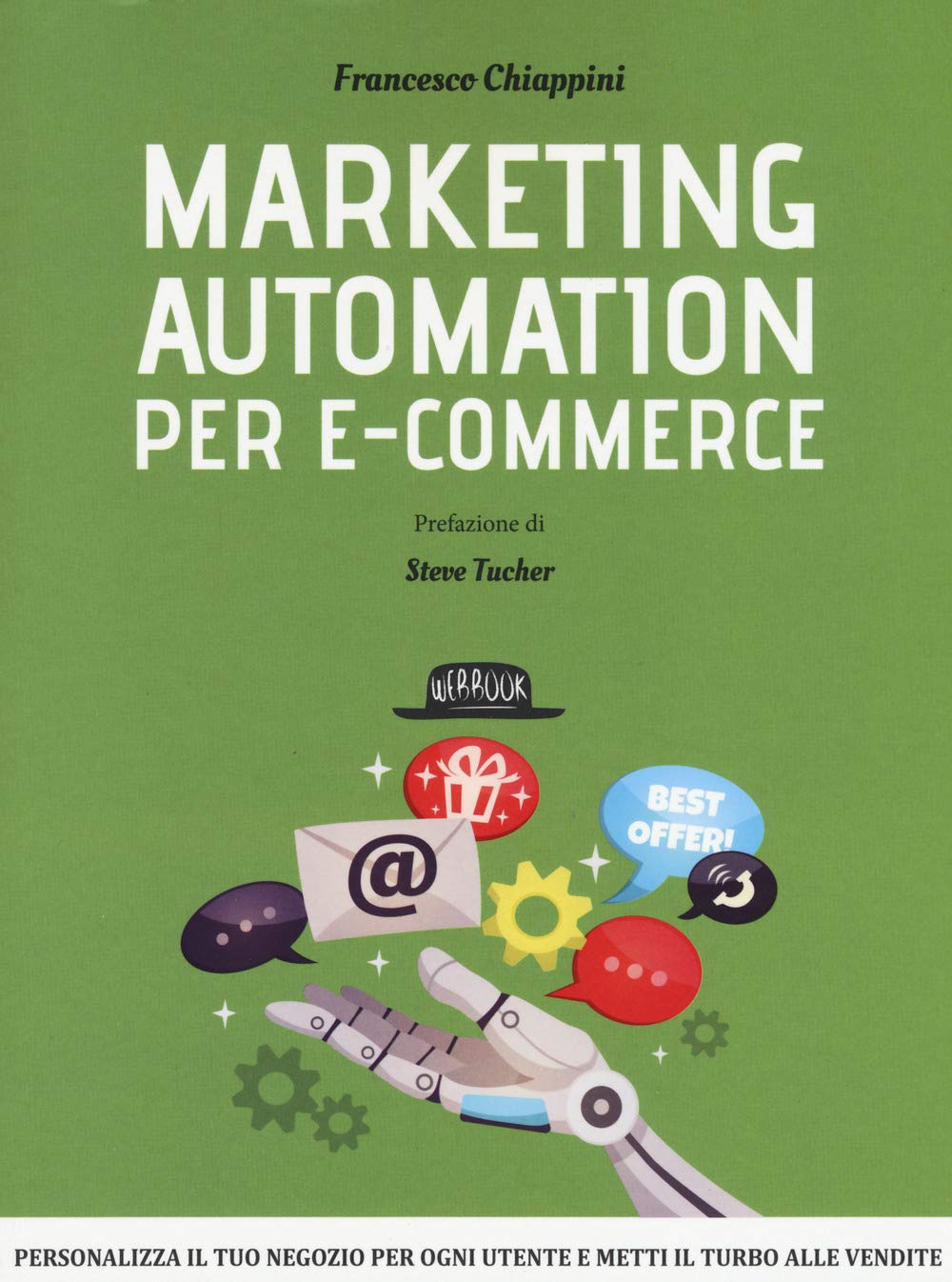 Marketing Automation Per E-Commerce. Personalizza Il Tuo Negozio Per Ogni Utente E Metti Il Turbo Alle Vendite - 4