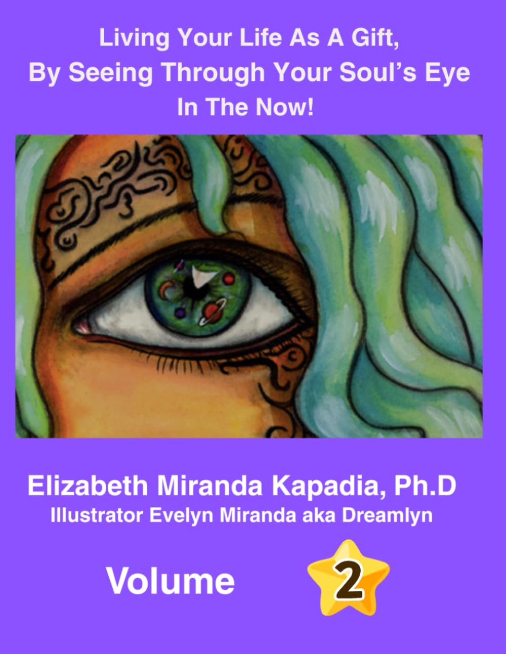 Living Your Life As A Gift By Seeing Through Your Soul's Eyes-Volume 2: What does it mean to see through the soul's eyes? It means living your Heaven Now through your heart, natural state of joy.