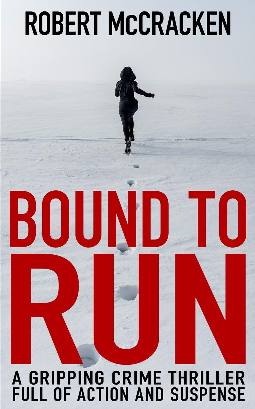 BOUND TO RUN: a gripping crime thriller full of action and suspense