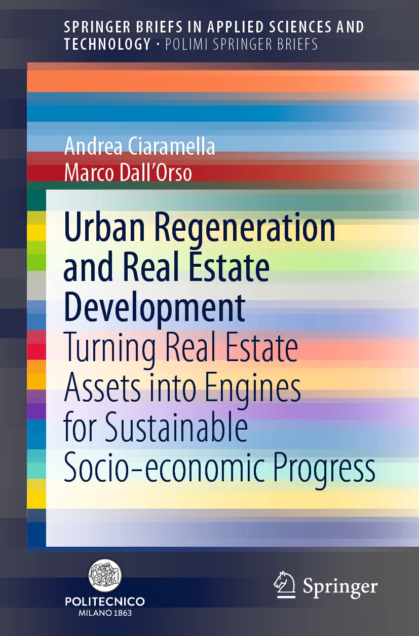 Urban Regeneration and Real Estate Development: Turning Real Estate Assets into Engines for Sustainable Socio-​economic Progress