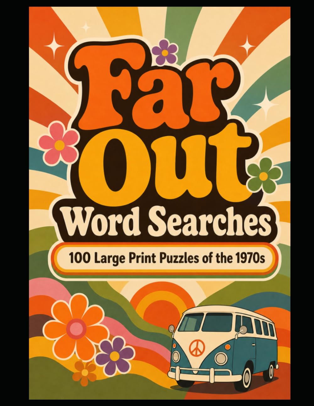 Far Out Word Searches: 100 Large Print Puzzles of the 1970s