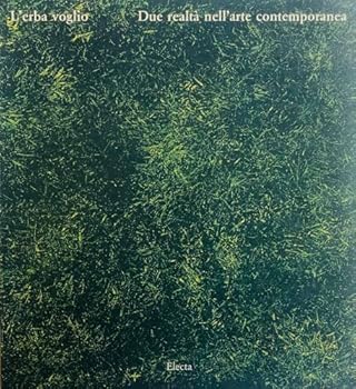 L'erba voglio. Due realtà nell'arte contemporanea