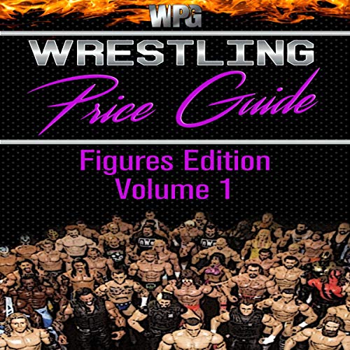 Wrestling Price Guide Figures Edition, Volume 1 (Audible Audio Edition