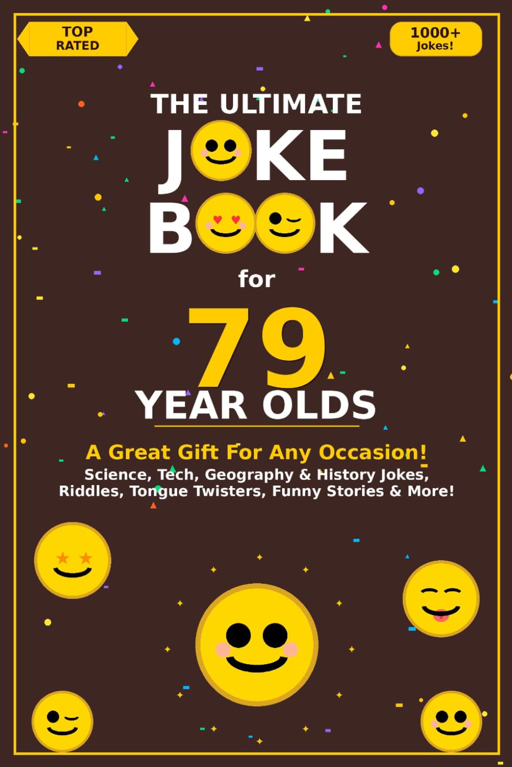 The Ultimate Joke Book for 79 Year Olds: A Great Gift For Any Occasion! (Joke Books by Age)