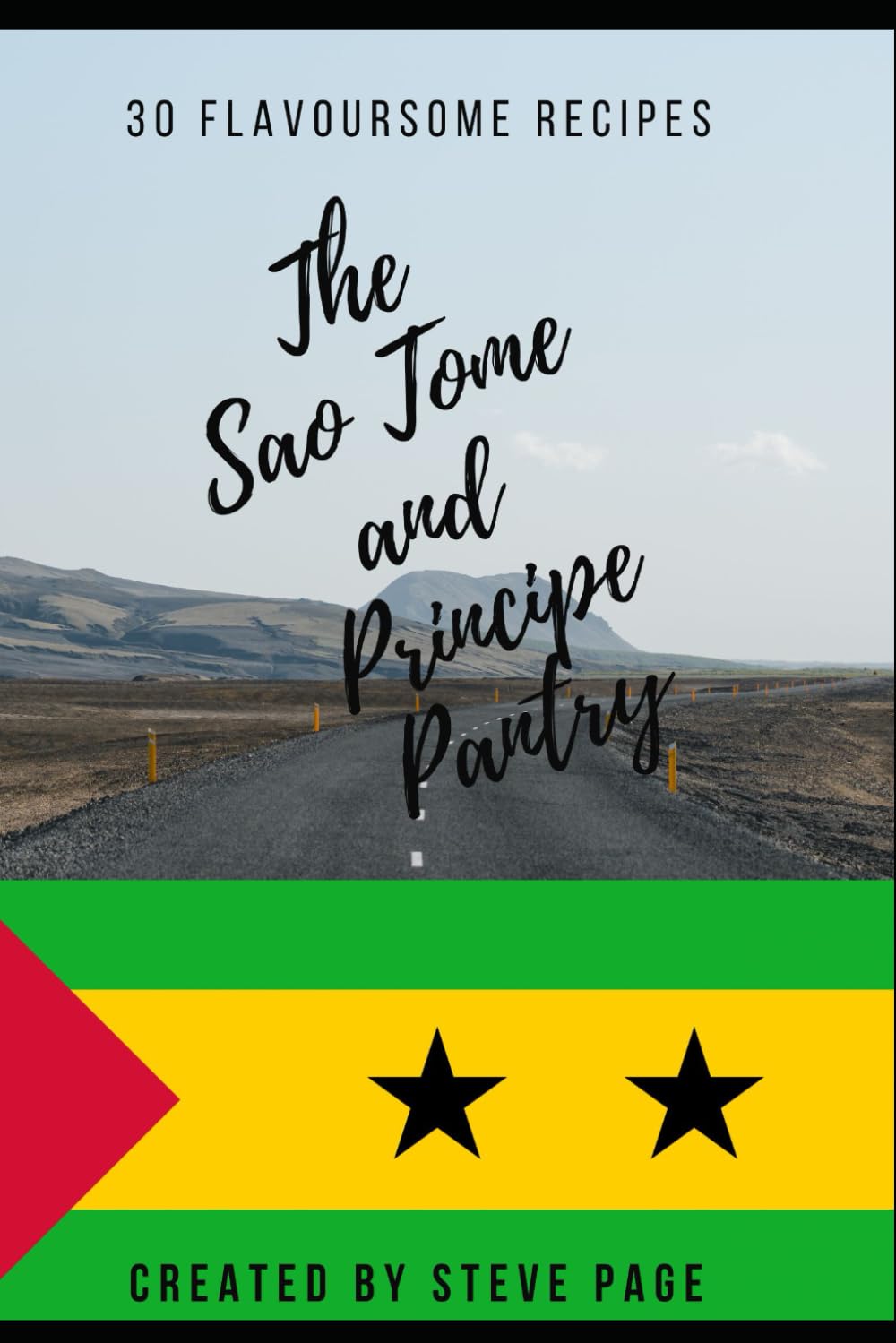 The Sao Tome and Principe Pantry: 30 Flavoursome Recipe's: 156 (The World Pantry)