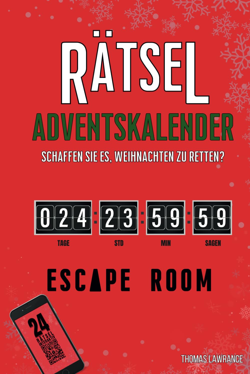 Rätsel Adventskalender Escape Room: Wirst du es schaffen, das Buch zu beenden und Weihnachten zu retten? 24 interaktive und originelle Rätsel, Spiele, Enigmen und Denksportaufgaben für Erwachsene