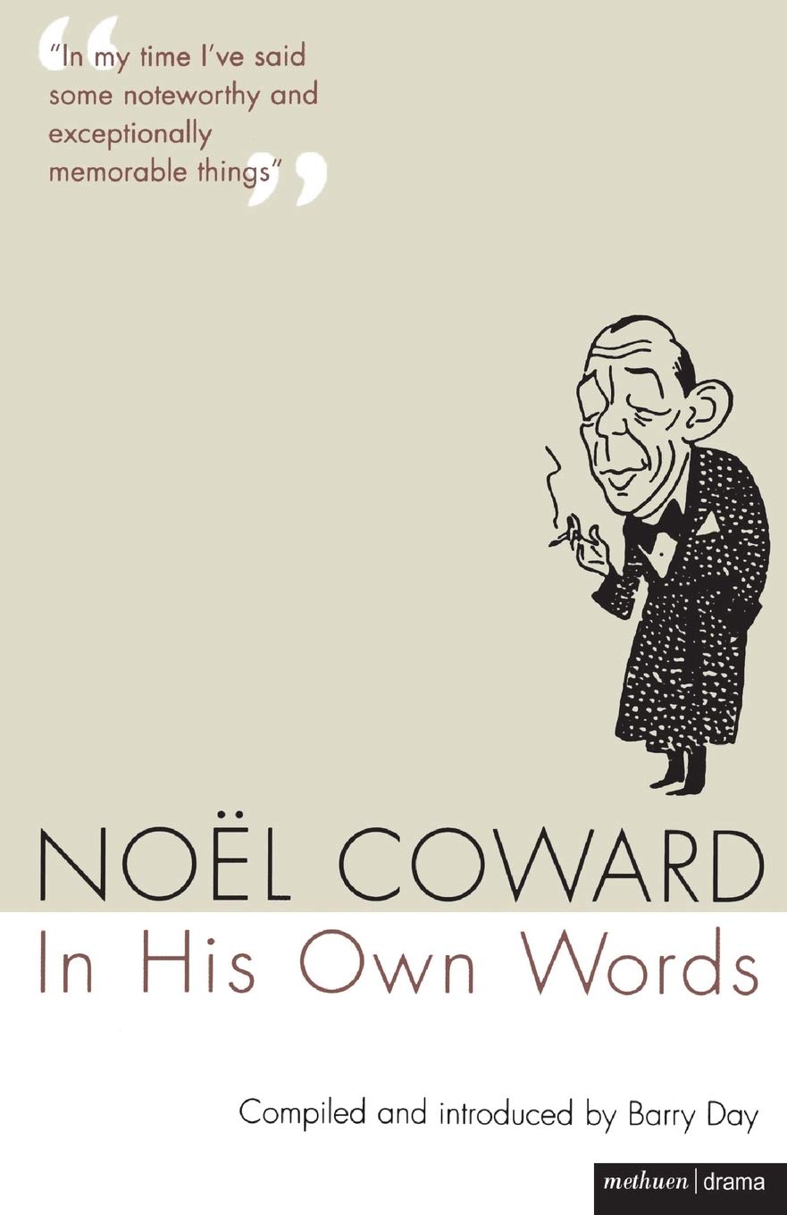 Noel Coward In His Own Words (Methuen Drama Modern Plays)