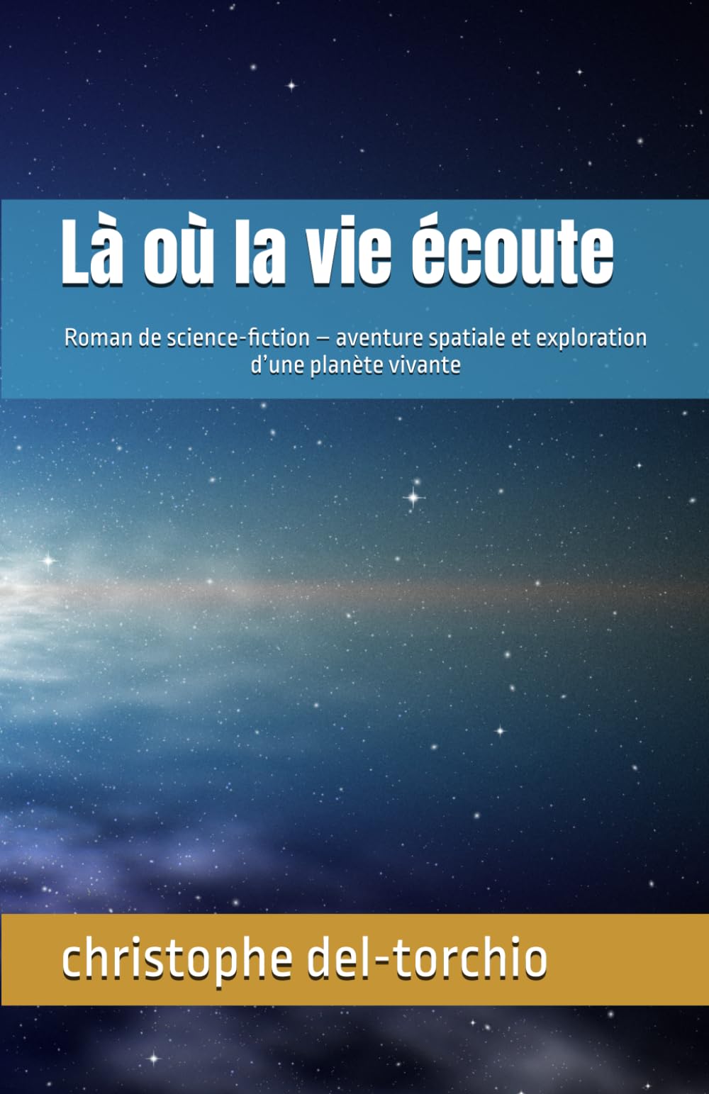 Là où la vie écoute: Roman de science-fiction – aventure spatiale et exploration d’une planète vivante