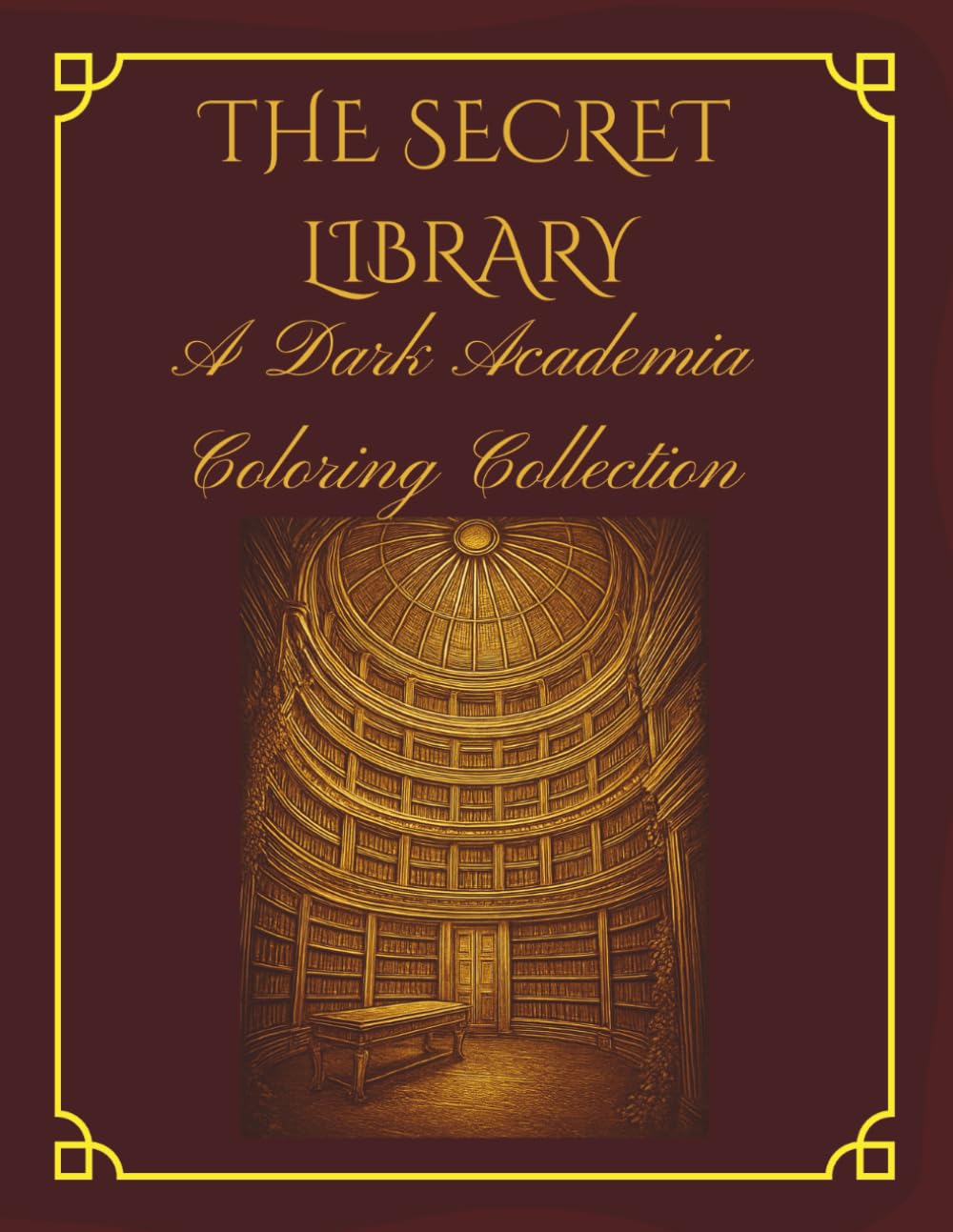 The Secret Library: A Dark Academia Coloring Journey: 50 Unique Gothic Library & Aesthetic Study Coloring Pages for Adults, Moody Vintage Interior Designs, Large 8.5 x 11 Format