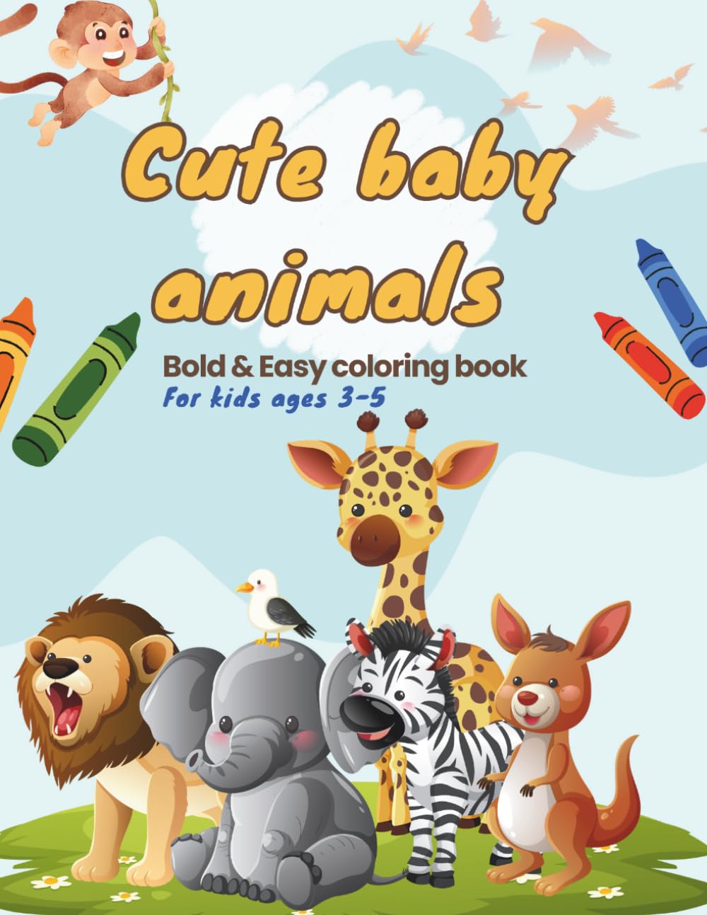 Cute baby animals coloring book for kids ages 3-5 /: Cute and Easy Animal coloring pages for toddlers