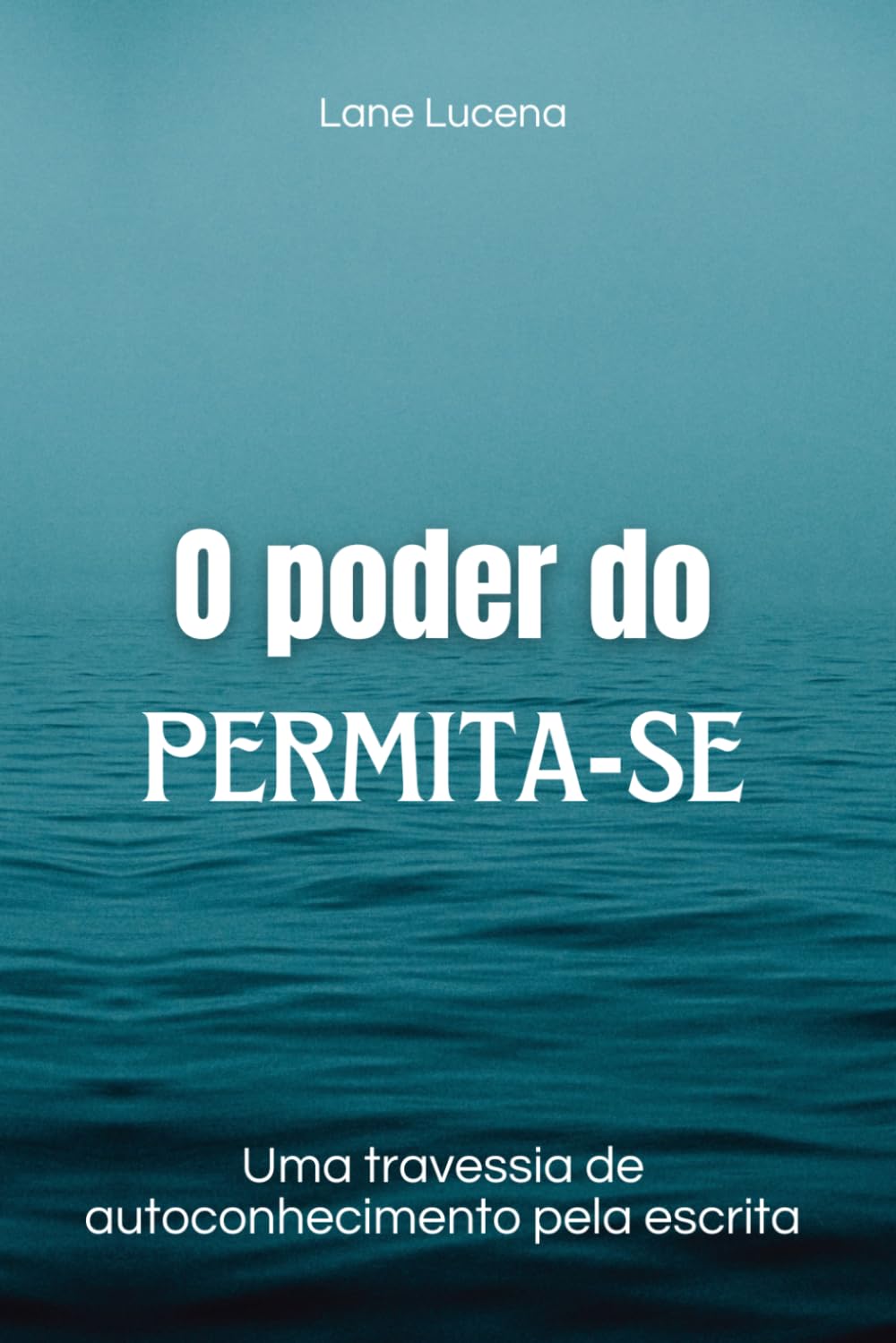 O Poder do Permita-se: Uma travessia de autoconhecimento pela escrita