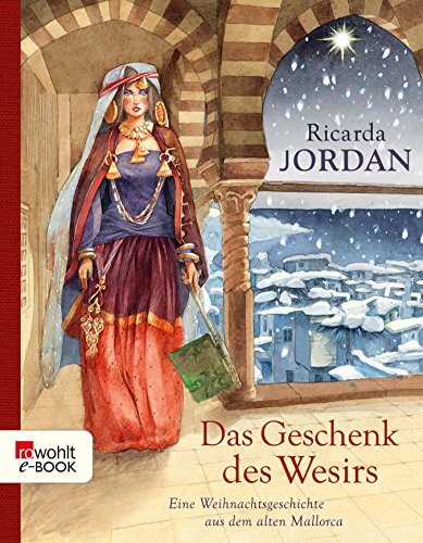 Das Geschenk des Wesirs: Eine Weihnachtsgeschichte aus dem alten Mallorca (German Edition)