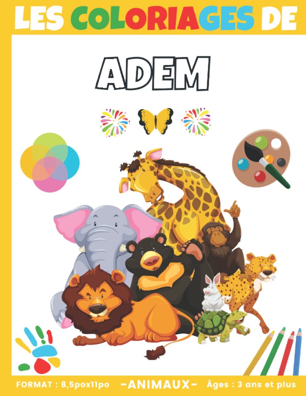 Les coloriages de ADEM: Livre de Coloriage Animaux Personnalisé pour ADEM | le cadeau parfait pour tous enfants âgés de 3 ans et plus et s'appellent ... d'animaux complètement uniques pour ADEM