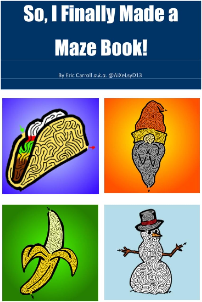 So I Finally Made a Maze Book: Easy Mazes by AiXeLsyD13