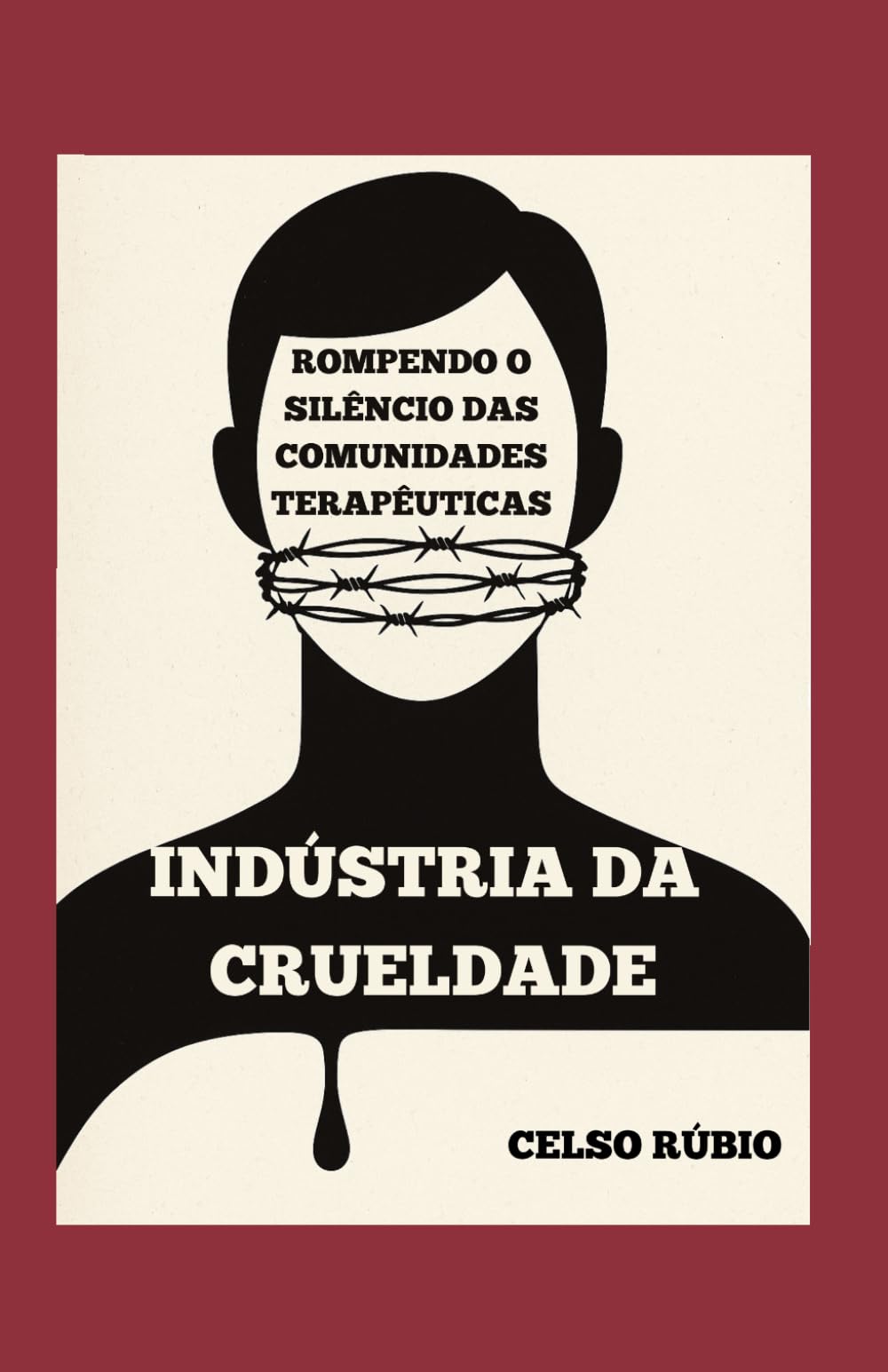 Indústria da Crueldade: Rompendo o Silêncio das Comunidades Terapêuticas