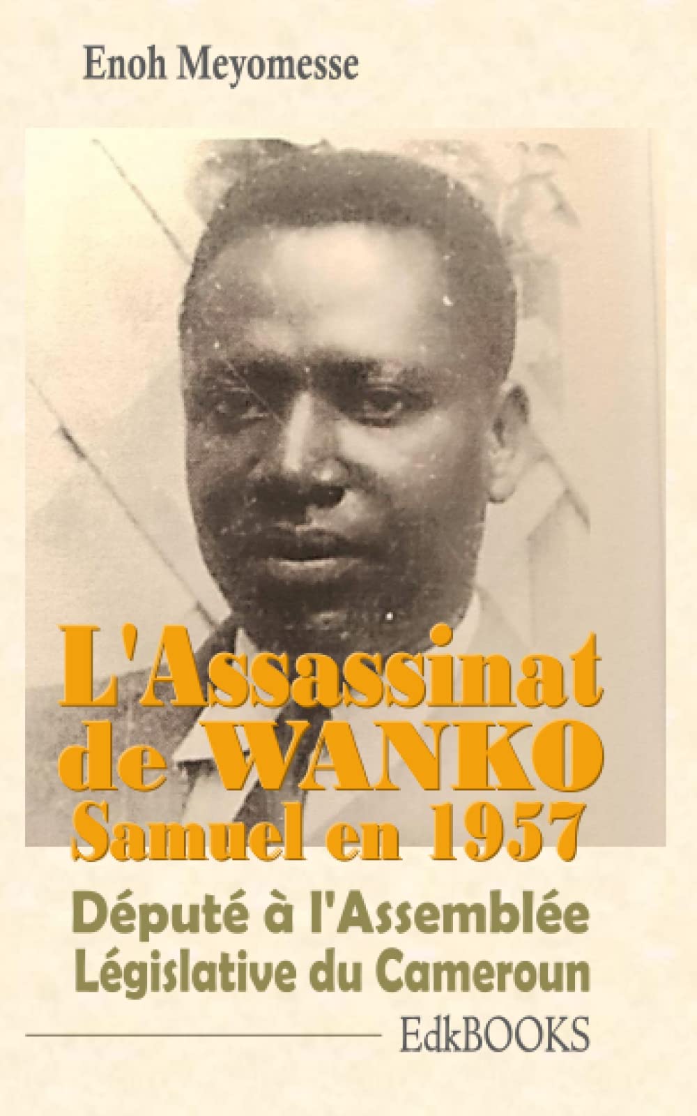 L'assassinat de Wanko Samuel en 1957 Paperback – 18 May 2019