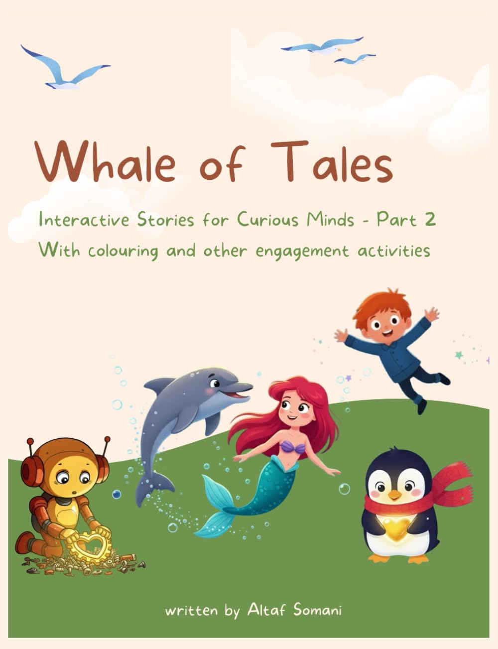 Whale of Tales Part 2: Stories for our Little Ones Ages 3-8 | Moral stories with Interactive Activities | Colourful Illustrated Story Book for Kids by Altaf Somani