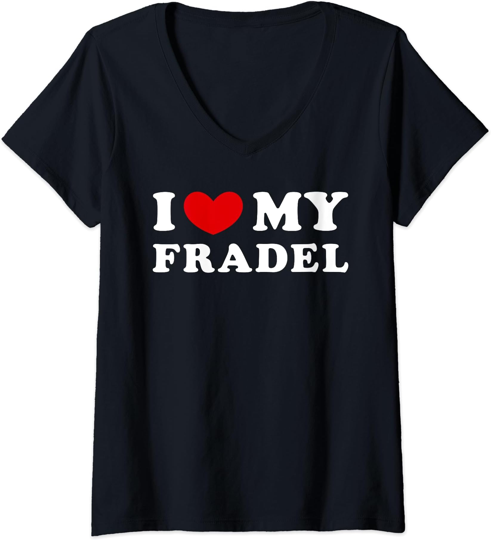 I Love My Fradel, I Heart My Fradel V-Neck T-Shirt