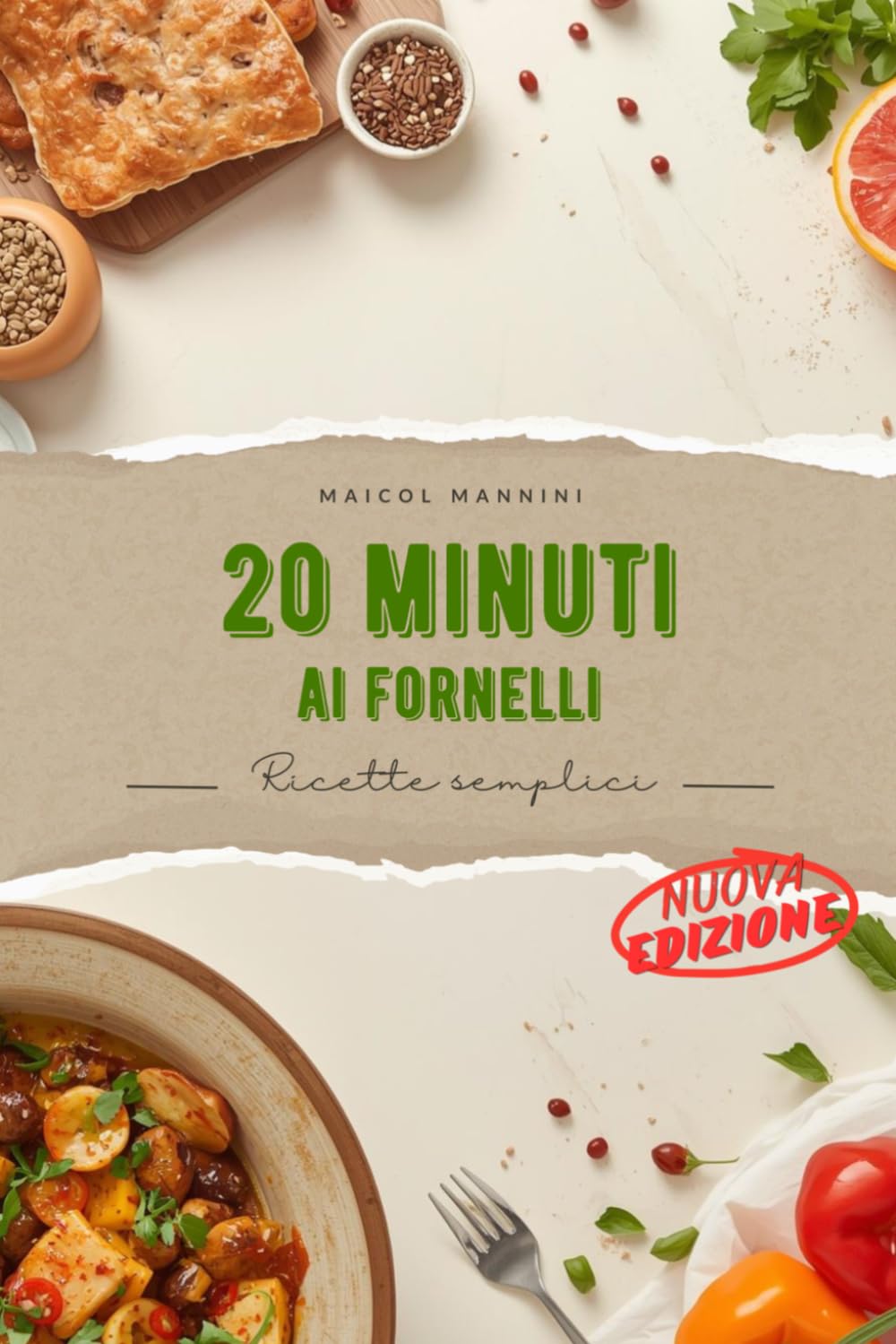 20 minuti ai fornelli: Ricette semplici e veloci per chi ha poco tempo ma non vuole rinunciare a mangiare bene