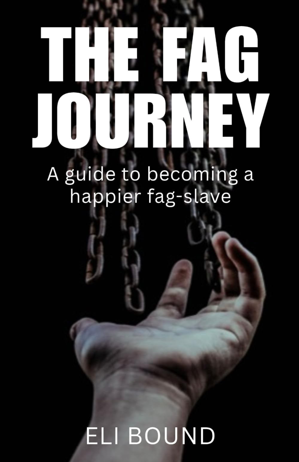 The Fag Journey: A guide to becoming a happier fag-slave (Good Submissive)