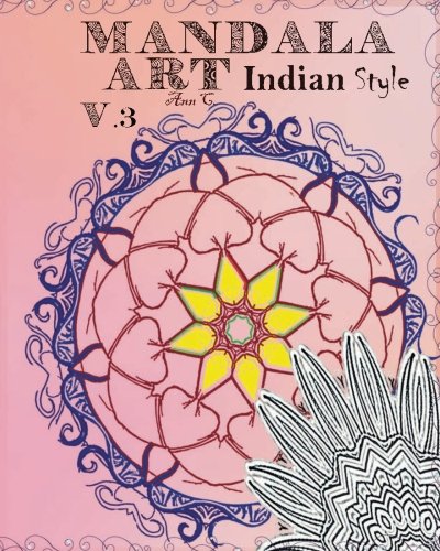 Mandala Indian Style V3 Art: Mandala Indian Style Art Inspiration Word Therapy Relaxation Coloring Book Adults All Level Vol.3: Volume 3 (Mandala ... Relaxation Coloring Book Adults All Level)
