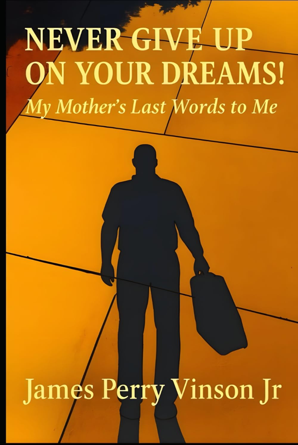 "Never Give Up on Your Dreams": My Mother's Last Words to Me
