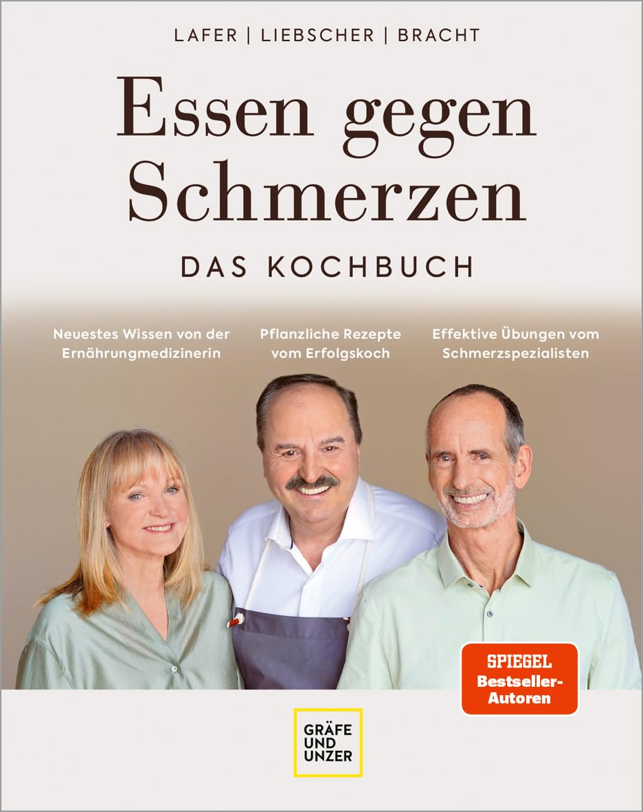 Essen gegen Schmerzen: 90 Genussrezepte für einen gesunden Bewegungsapparat und mehr Gelenkigkeit