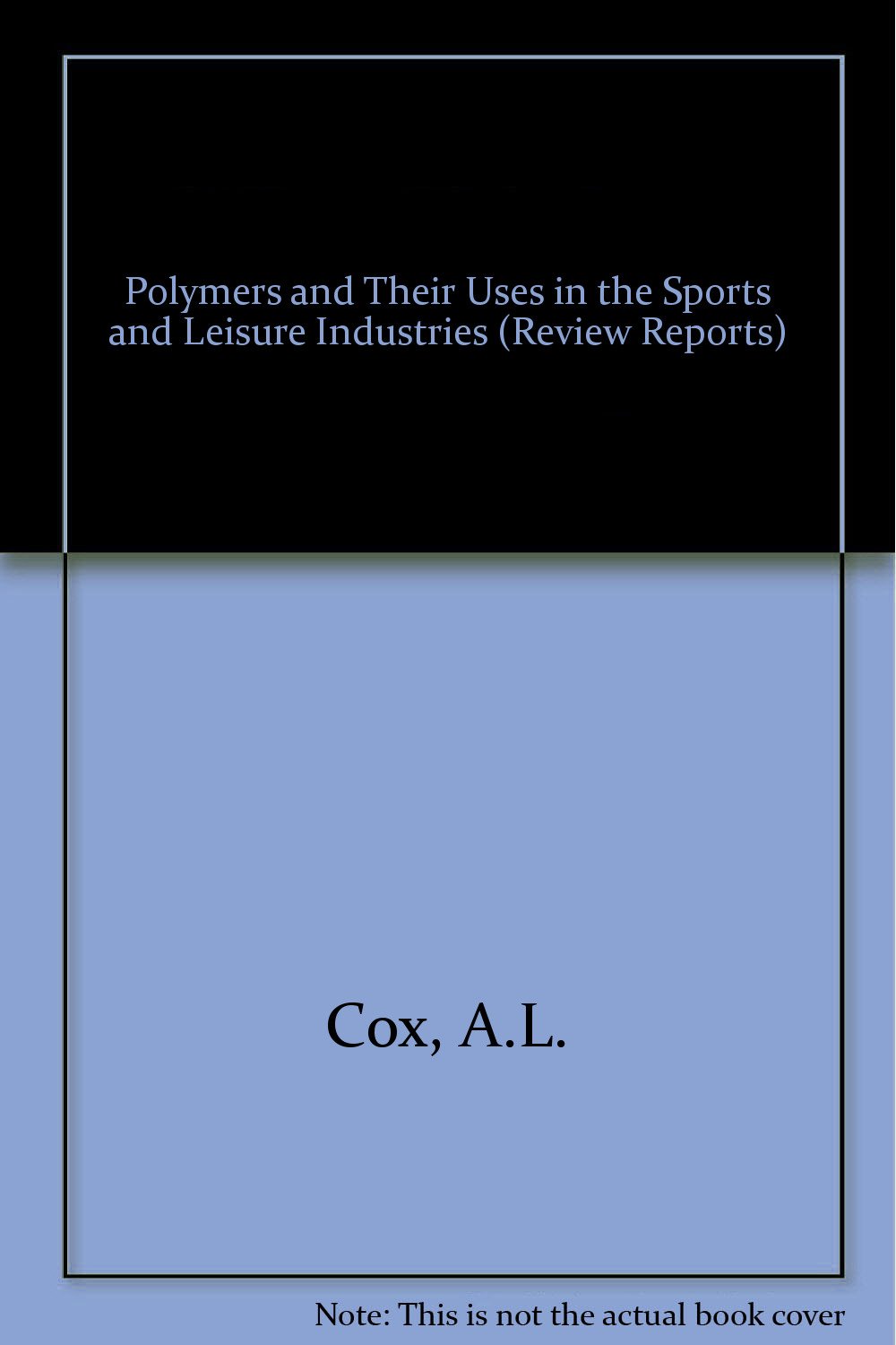 Buy Polymers in The Sports and Leisure Industries: No. 14 (RAPRA REVIEW REPORTS) — BookShops.in
