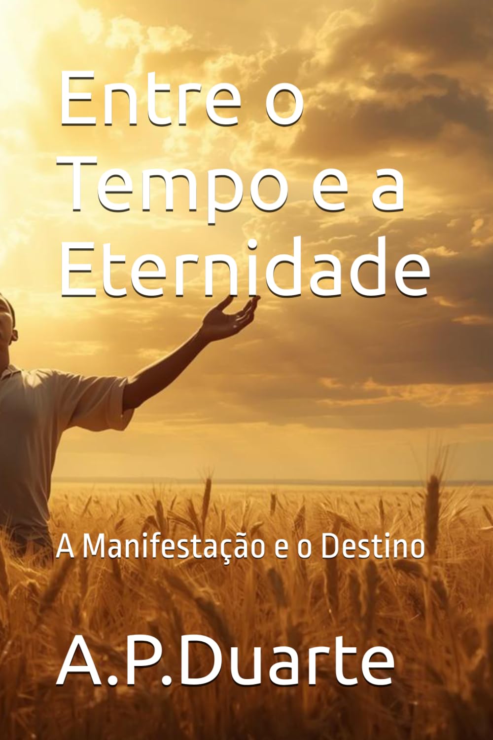 Entre o Tempo e a Eternidade: A Manifestação e o Destino