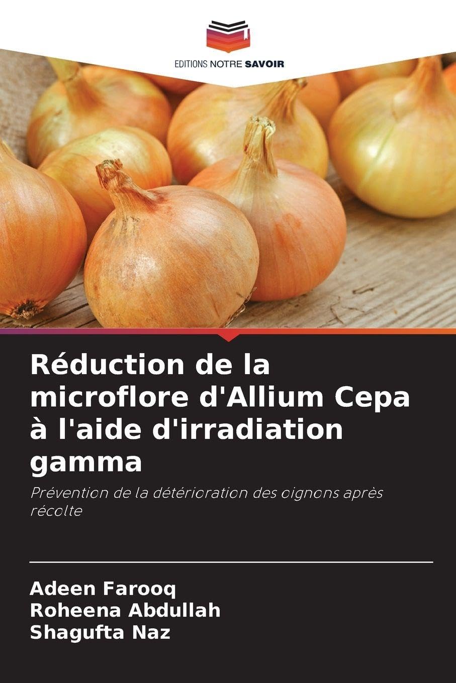 Réduction de la microflore d'Allium Cepa à l'aide d'irradiation gamma: Prévention de la détérioration des oignons après récolte