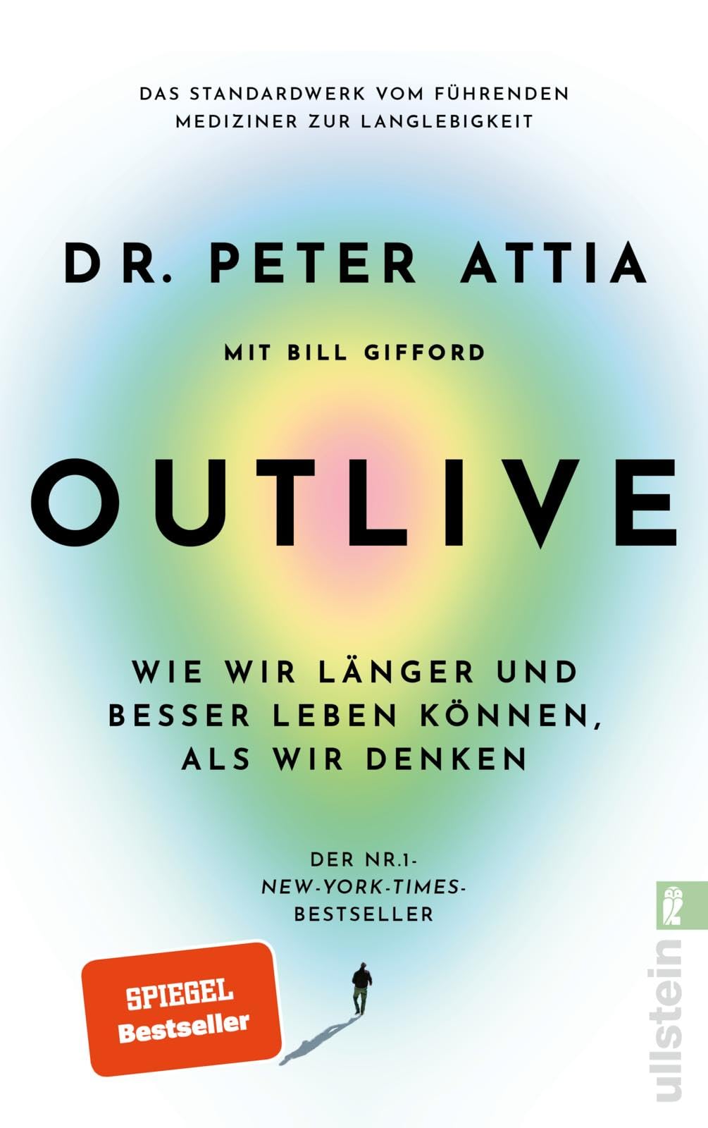 OUTLIVE: Wie wir länger und besser leben können  als wir denken | Das Standardwerk vom führenden Mediziner zur Langlebigkeit | Deutsche Ausgabe