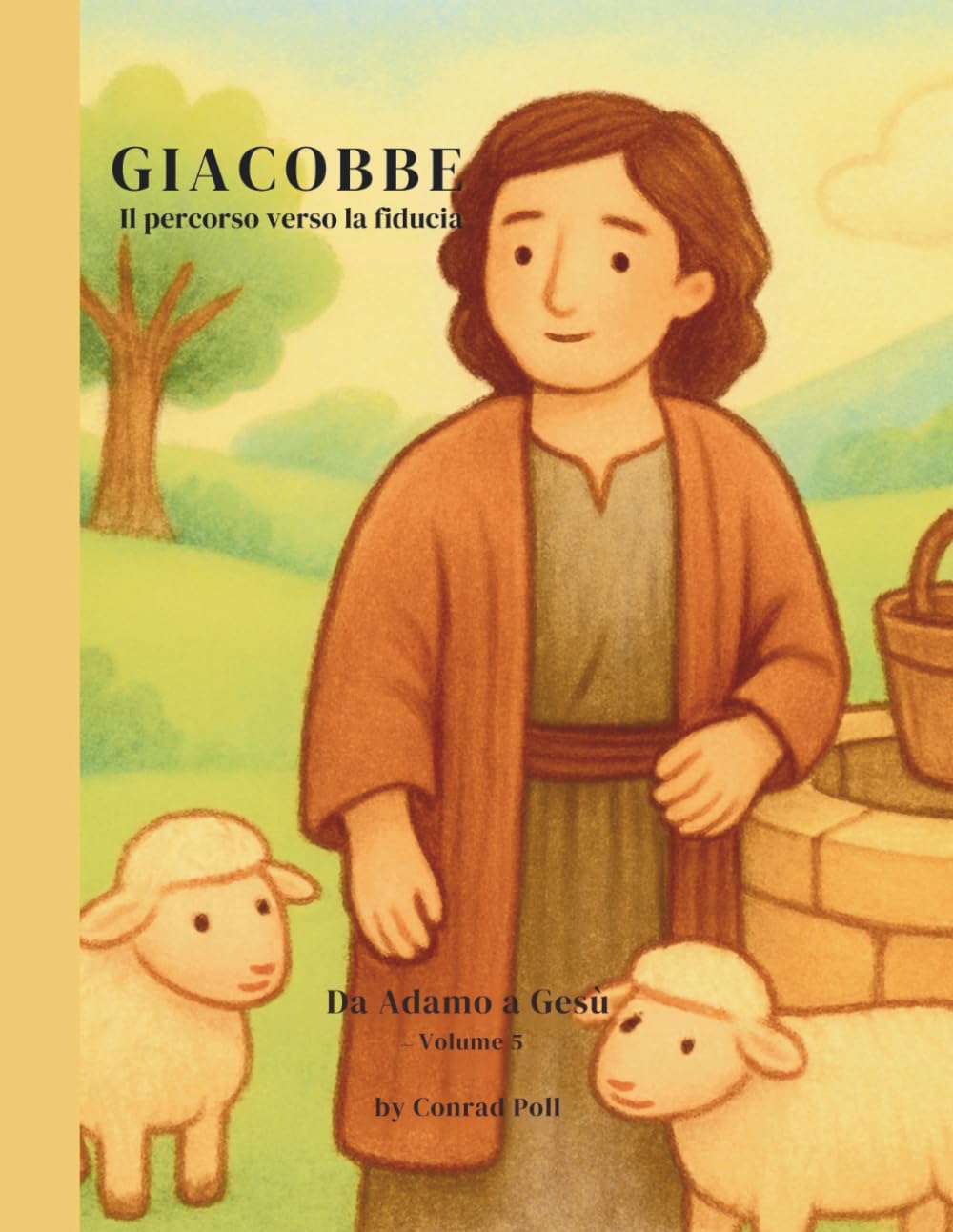 Giacobbe: Il percorso verso la fiducia Storia biblica illustrata per bambini 3–6 anni