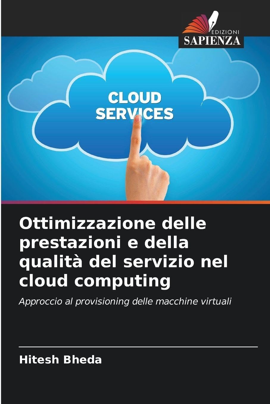 Ottimizzazione delle prestazioni e della qualità del servizio nel cloud computing: Approccio al provisioning delle macchine virtuali