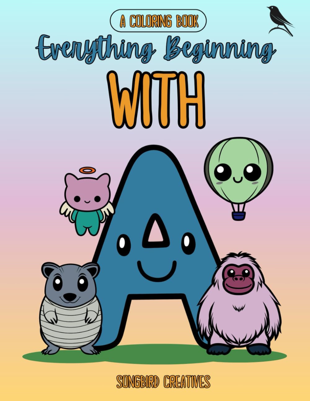 Everything Beginning with A! A Fun-Filled Alphabet Coloring Book: 40 Pages of Amazing Things That Start with the Letter A – For Kids Ages 3 and Up | ... Things Beginning with A for Kids (Ages 3+)
