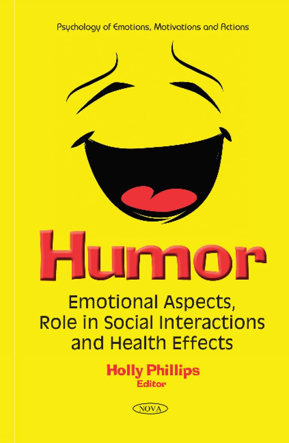 Buy Humor: Emotional Aspects, Role in Social Interactions & Health Effects (Psychology of Emotions, Motivations and Actions) โ BookShops.in