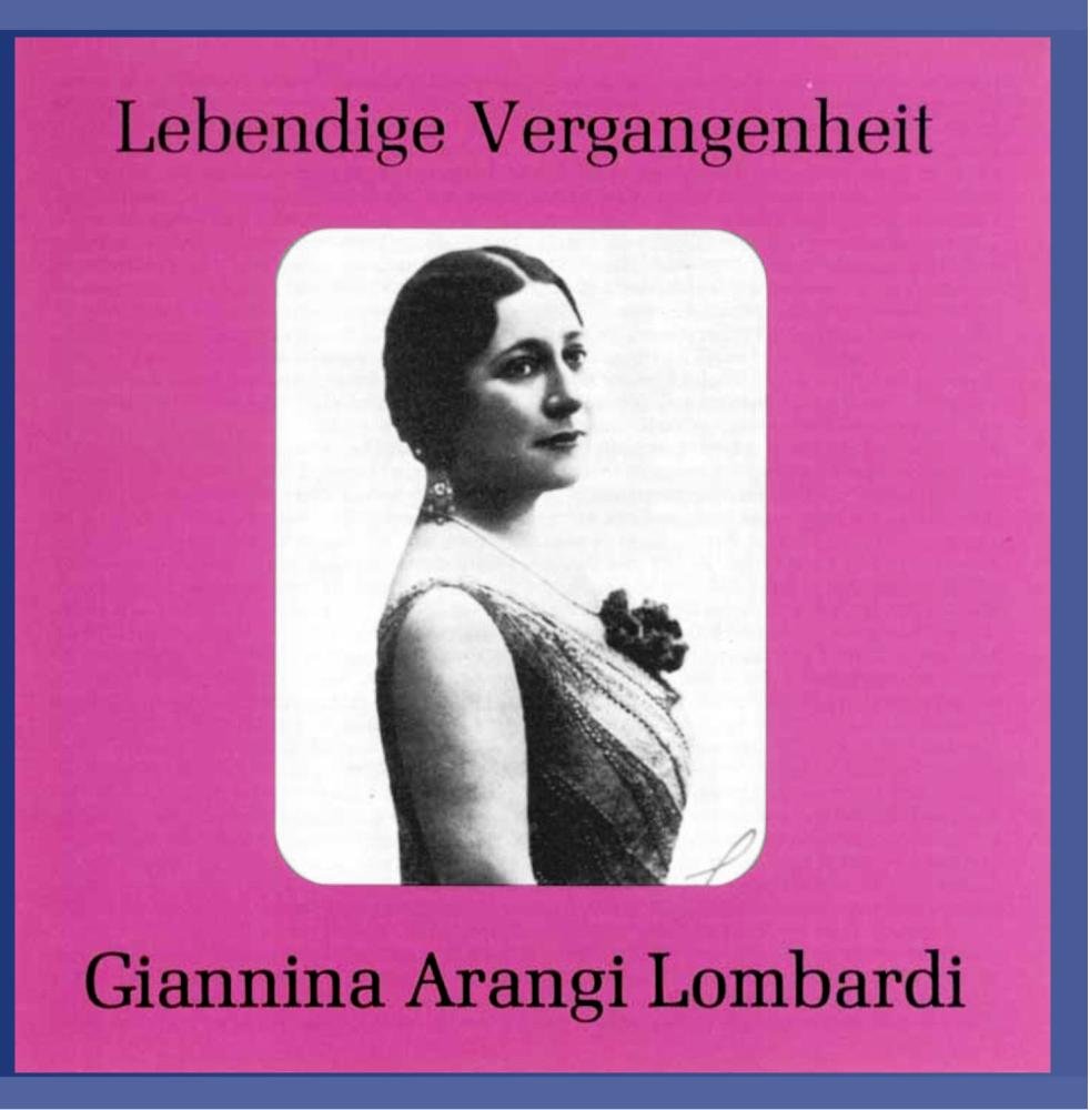 Lebendige Vergangenheit Gianna Arangi Lombardi Giannina Arangi