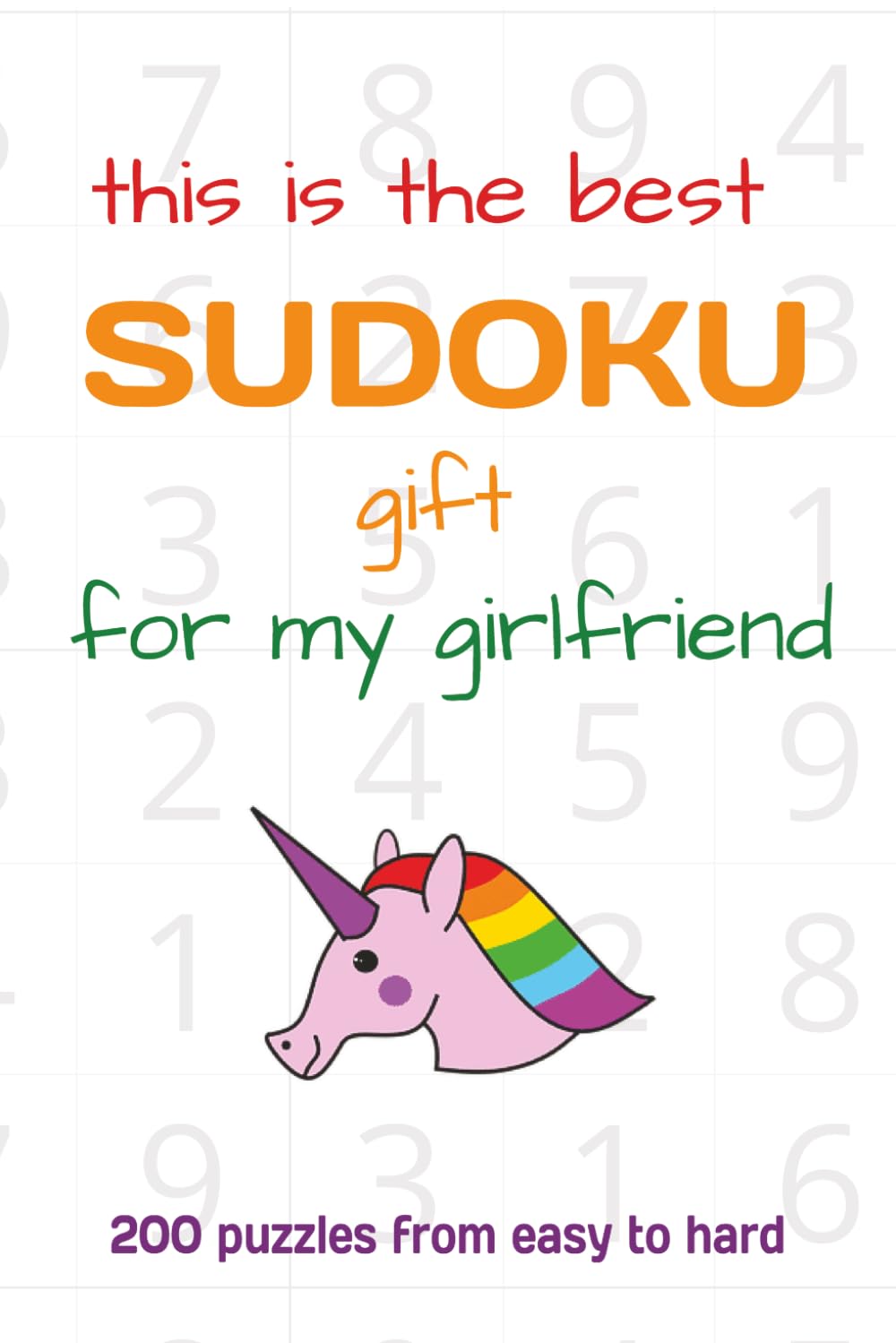 Sudoku for my Girlfriend: This is the best gift 200 puzzles from easy to hard | LGBTQ Pride | Fun & Relaxation | Unicorn Game Book